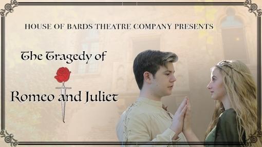 House of Bards Theatre Company presents The Tragedy of Romeo and Juliet
