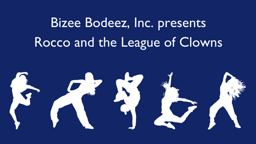 Bizee Bodeez, Inc. presents Rocco and the League of Clowns