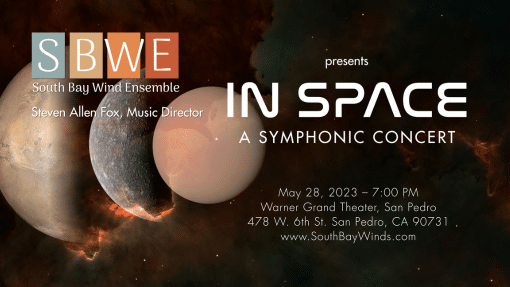 SOUTH BAY WIND ENSEMBLE - “IN SPACE: A SYMPHONIC CONCERT”