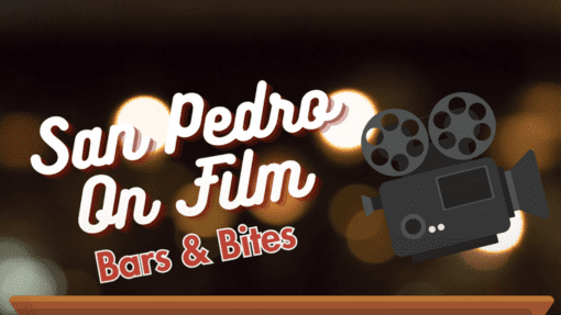 San Pedro on Film, Bars & Bites